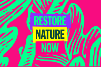 Neon green leaves on a pink background with 'Restore Nature Now' written over it